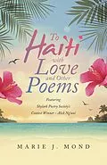 E-Book (epub) To Haiti with Love and Other Poems von Marie J. Mond