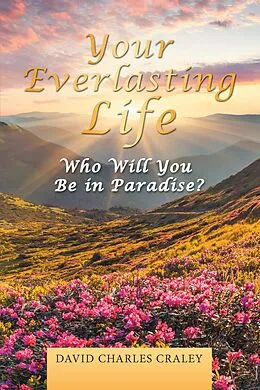 E-Book (epub) Your Everlasting Life von David Charles Craley