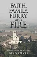 E-Book (epub) Faith, Family, Furry, and Fire von Brad Zervas