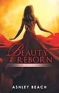 E-Book (epub) Beauty Reborn von Ashley Beach