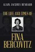E-Book (epub) The Life and Times of Fina Bercovitz von Alain Jacques Henrard