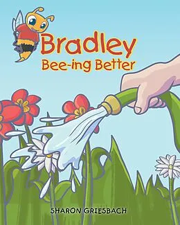 E-Book (epub) Bradley Bee-ing Better von Sharon Griesbach