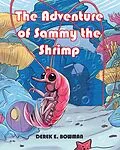 E-Book (epub) The Adventure of Sammy the Shrimp von Derek E. Bowman