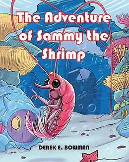 E-Book (epub) The Adventure of Sammy the Shrimp von Derek E. Bowman