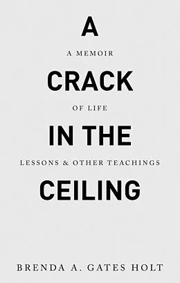E-Book (epub) A Crack in the Ceiling von Brenda A. Gates Holt