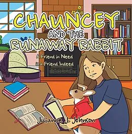 E-Book (epub) CHAUNCEY AND THE RUNAWAY RABBIT von Julianne J. Johnson