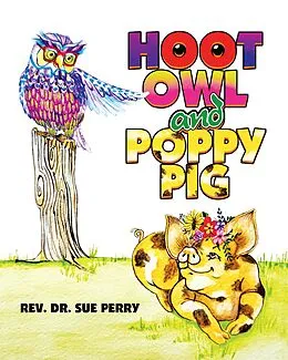 E-Book (epub) HOOT OWL AND POPPY PIG von Rev. Sue Perry