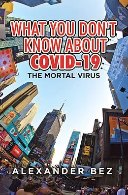 E-Book (epub) What You Don't Know About COVID-19 von Alexander Bez