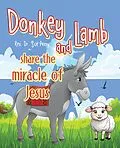 E-Book (epub) Donkey and Lamb share the miracle of Jesus von Rev. Sue Perry