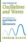 E-Book (pdf) The Physics of Oscillations and Waves von Ingram Bloch