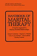 E-Book (pdf) Handbook of Marital Therapy: A Positive Approach to Helping Troubled Relationships von Robert P. Liberman, Eugene G. Wheeler, Louis A. J. M. de Visser