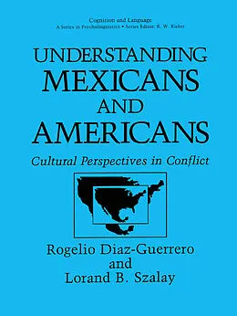 E-Book (pdf) Understanding Mexicans and Americans von Rogelio Diaz-Guerrero, Lorand B. Szalay
