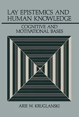 E-Book (pdf) Lay Epistemics and Human Knowledge von Arie W. Kruglanski
