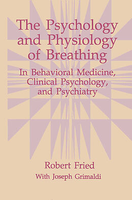 Couverture cartonnée The Psychology and Physiology of Breathing de Robert Fried