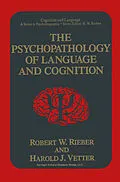 E-Book (pdf) The Psychopathology of Language and Cognition von Robert W. Rieber, Harold J. Vetter