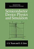 E-Book (pdf) Semiconductor Device Physics and Simulation von J. S. Yuan, Juin Jei Liou