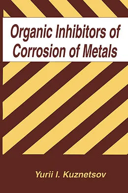 E-Book (pdf) Organic Inhibitors of Corrosion of Metals von Y. I. Kuznetsov