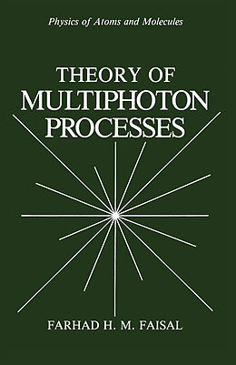 Kartonierter Einband Theory of Multiphoton Processes von Farhad H. M. Faisal