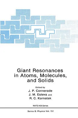 E-Book (pdf) Giant Resonances in Atoms, Molecules, and Solids von J. P. Connerade, J. M. Esteva, R. C. Karnatak