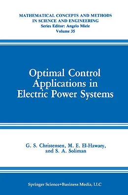 E-Book (pdf) Optimal Control Applications in Electric Power Systems von G. S. Christensen, M. E. El-Hawary, S. A. Soliman