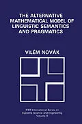 E-Book (pdf) The Alternative Mathematical Model of Linguistic Semantics and Pragmatics von Vilém Novák