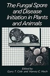 Kartonierter Einband The Fungal Spore and Disease Initiation in Plants and Animals von