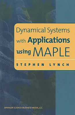 E-Book (pdf) Dynamical Systems with Applications using MAPLE von Stephen Lynch