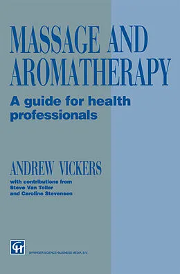 E-Book (pdf) Massage and Aromatherapy von Andrew Vickers, Caroline Stevensen, Steve Van Toller