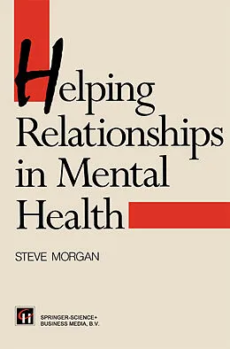 E-Book (pdf) Helping Relationships in Mental Health von Steve Morgan, Jo Campling
