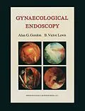 E-Book (pdf) Gynaecological Endoscopy von Alan G. Gordon, B. Victor Lewis