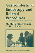 E-Book (pdf) Gastrointestinal Endoscopy and Related Procedures von Morag M. Ravenscroft, Charles H. J. Swan