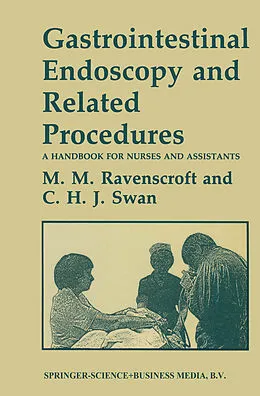 E-Book (pdf) Gastrointestinal Endoscopy and Related Procedures von Morag M. Ravenscroft, Charles H. J. Swan