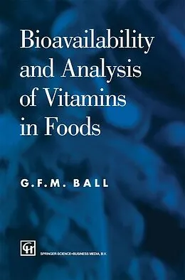 E-Book (pdf) Bioavailability and Analysis of Vitamins in Foods von G. F. M. Ball