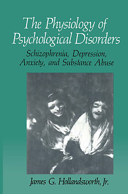 Couverture cartonnée The Physiology of Psychological Disorders de James G. Hollandsworth Jr.
