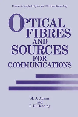 E-Book (pdf) Optical Fibres and Sources for Communications von M. J. Adams, I. D. Henning