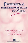 E-Book (pdf) Professional Interpersonal Skills for Nurses von Carolyn Kagan, Josie Evans