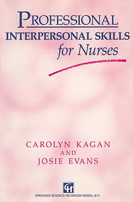 E-Book (pdf) Professional Interpersonal Skills for Nurses von Carolyn Kagan, Josie Evans