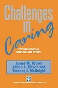 E-Book (pdf) Challenges in Caring von James M. Brown, Alison L. Kitson, Terence J. McKnight