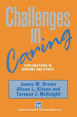 E-Book (pdf) Challenges in Caring von James M. Brown, Alison L. Kitson, Terence J. McKnight