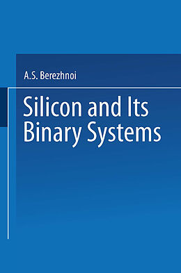 Kartonierter Einband / Kremnii I Ego Binarnye Sistemy / Silicon and its Binary Systems von A. Bereshnoi