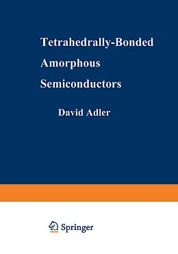 E-Book (pdf) Tetrahedrally-Bonded Amorphous Semiconductors von David A. Adler, Hellmut Fritzsche