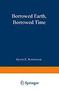 E-Book (pdf) Borrowed Earth, Borrowed Time von Glenn E. Schweitzer