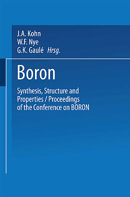 Kartonierter Einband Boron Synthesis, Structure, and Properties von Jack Arnold Kohn, Gerhart K. Gaulé, W. F. Nye