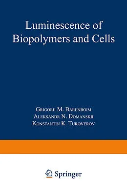 E-Book (pdf) Luminescence of Biopolymers and Cells von Grigory M. Barenboim, Aleksandr Nikolaevich Domanskii, Konstantin Konstantinovich Turoverov