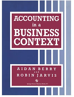 E-Book (pdf) Accounting in a Business Context von AIDAN BERRY and ROBIN Jarvis