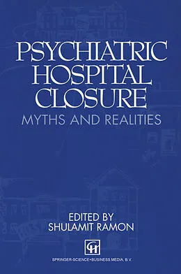 E-Book (pdf) Psychiatric Hospital Closure von Marcel G. Dagenais, P. -A. Muet