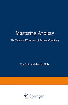 E-Book (pdf) Mastering Anxiety von Ronald A. Kleinknecht