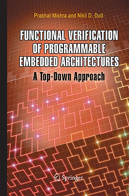 Couverture cartonnée Functional Verification of Programmable Embedded Architectures de Nikil D. Dutt, Prabhat Mishra