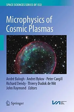E-Book (pdf) Microphysics of Cosmic Plasmas von André Balogh, Andrei Bykov, Peter Cargill