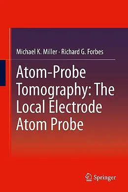E-Book (pdf) Atom-Probe Tomography von Michael K. Miller, Richard G. Forbes